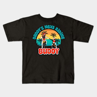 Bike Baby As Daddy's Next Riding Buddy Kids T-Shirt